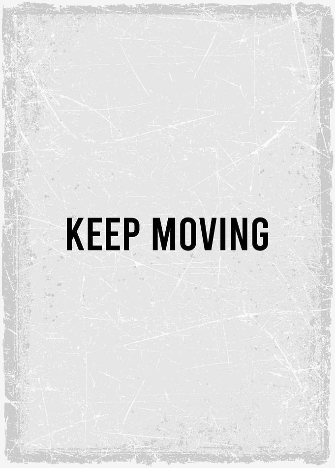 keep moving
