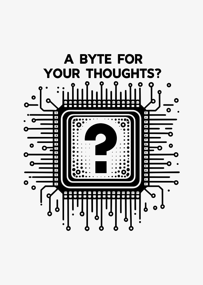 A Byte For Your Thoughts