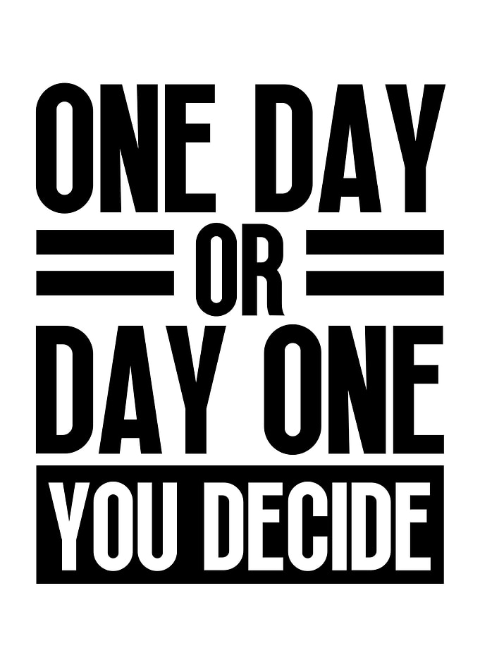 One day or day one