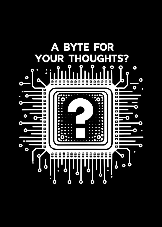 A Byte For Your Thoughts