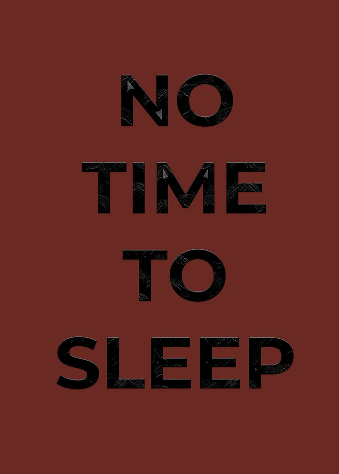 No Time To Sleep