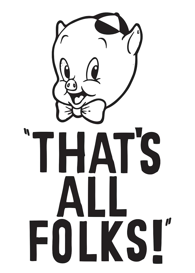 That's All Folks!