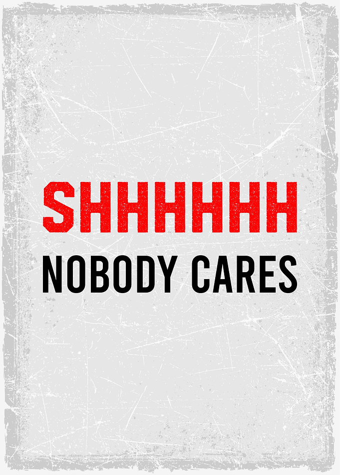 shhh no body cares