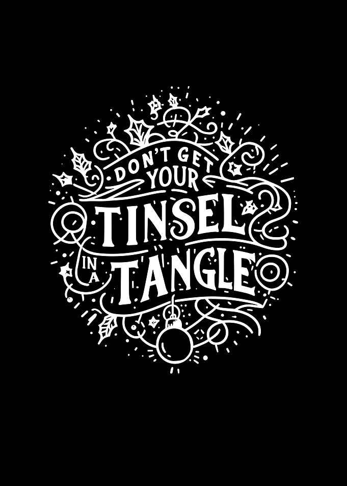 Dont Get Your Tinsel in a