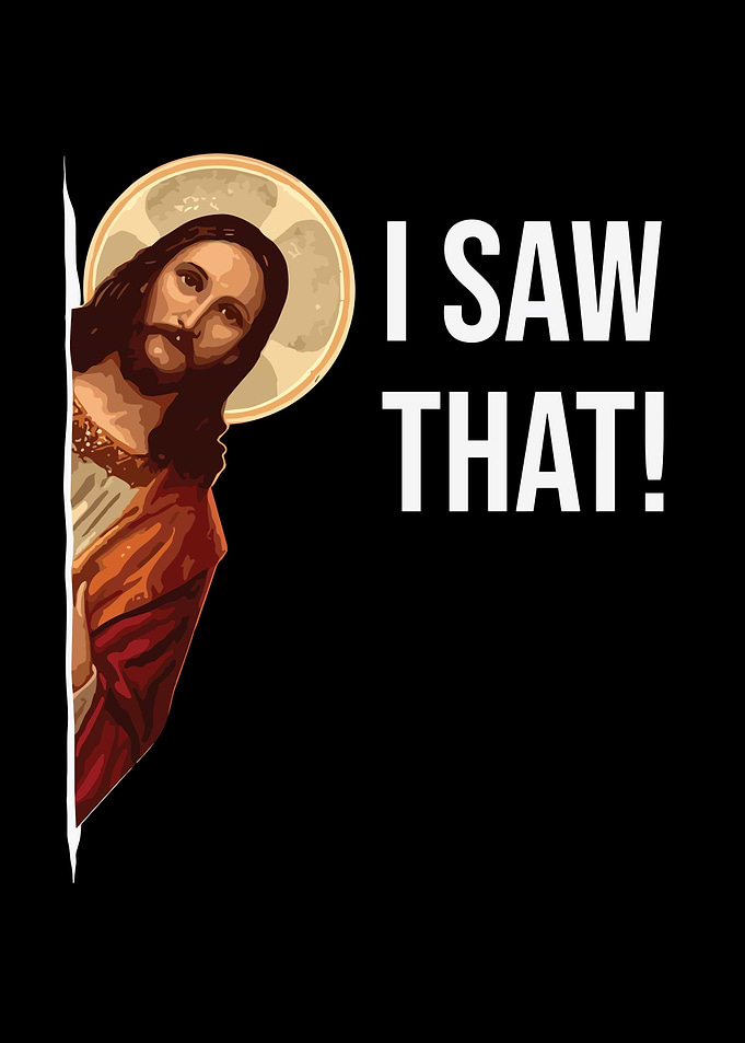 I Saw That Jesus Meme God