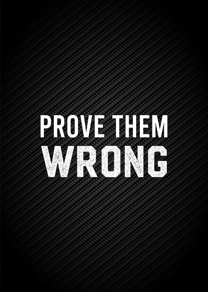 prove them wrong