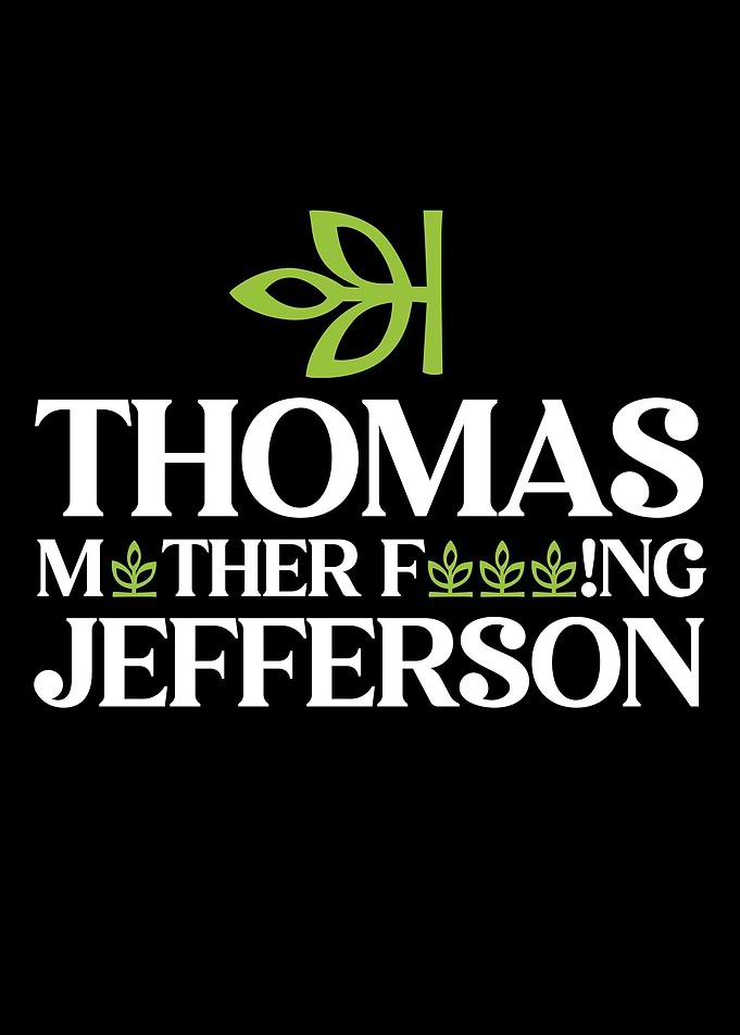 Thomas MFing Jefferson