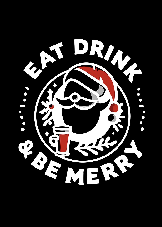 Eat Drink and Be Merry