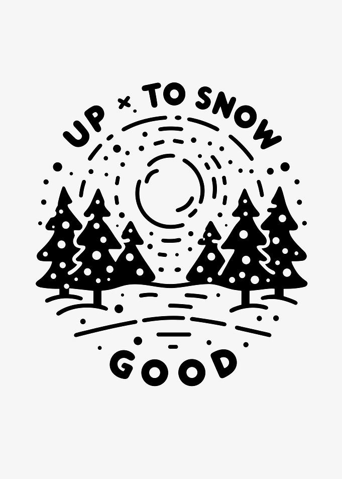Up To Snow Good