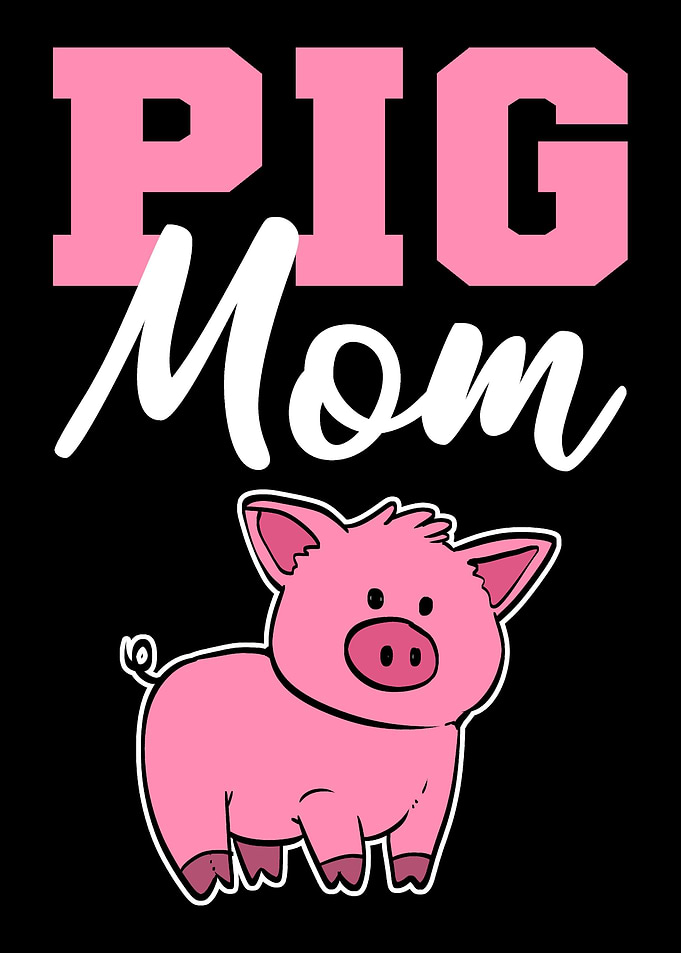 Pig Mom Loving Mother Gift