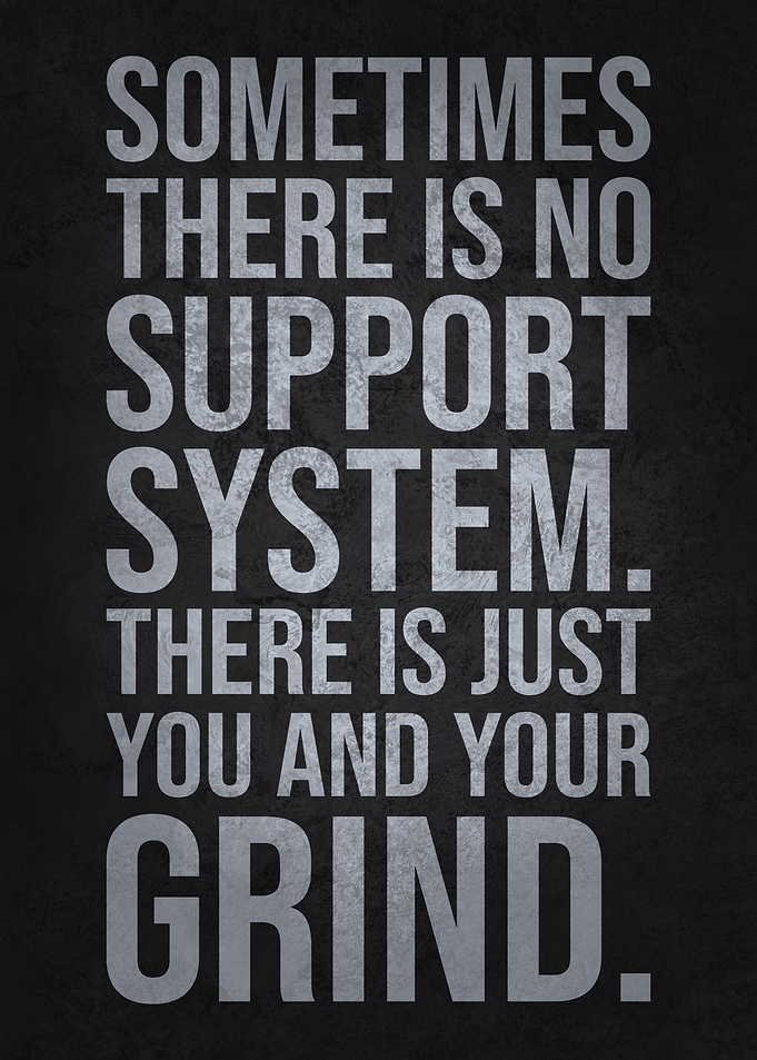 Just You and Your Grind