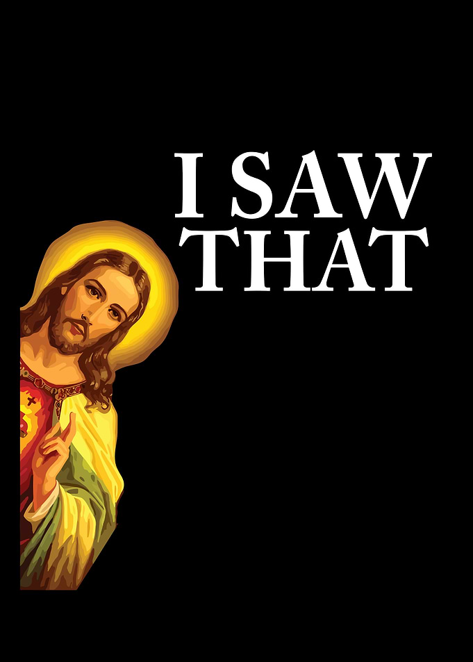 I Saw That Jesus Meme God
