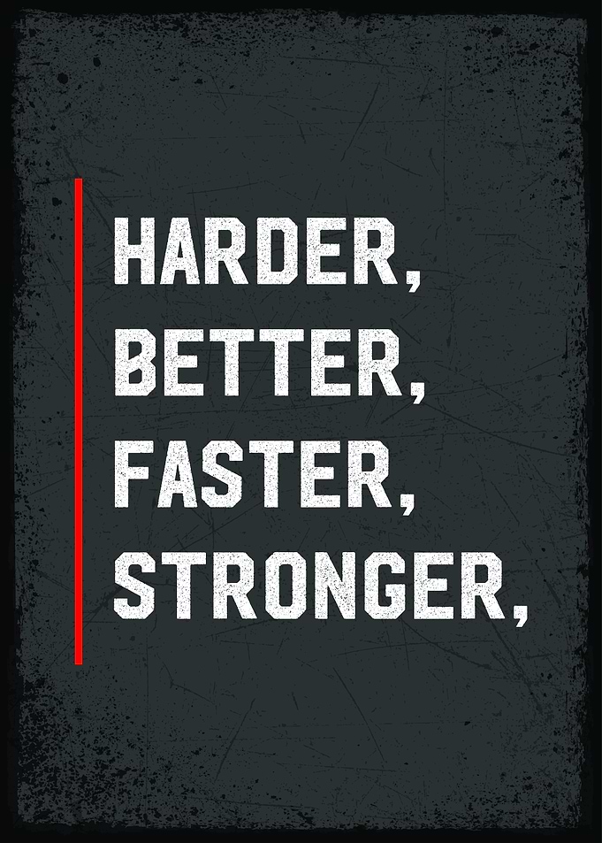 harder better faster