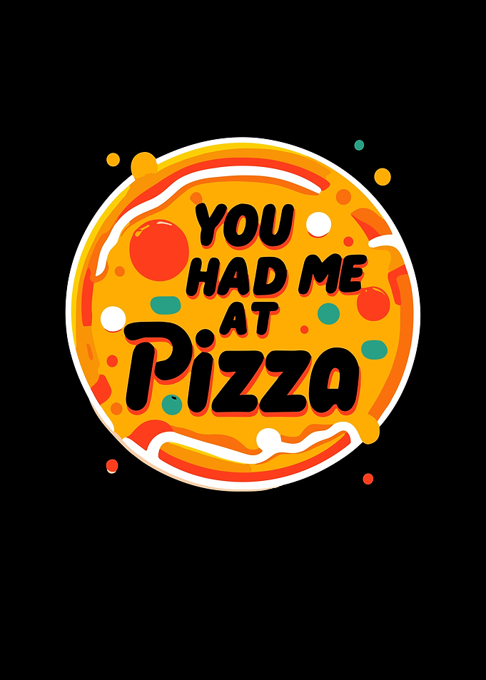 You Had Me at Pizza