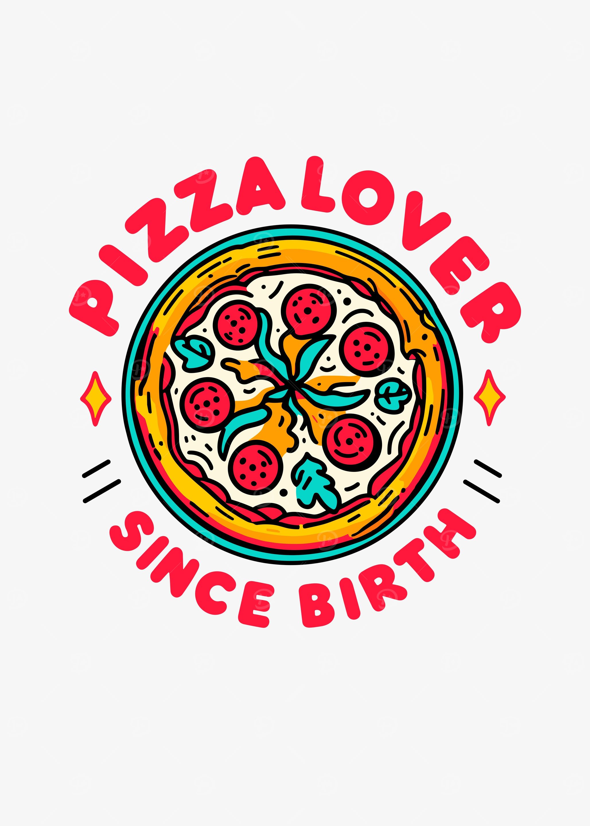 Pizza Lover Since Birth