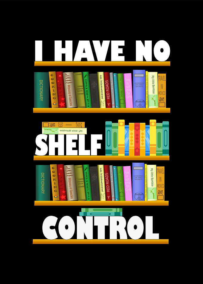 i have no shelf control