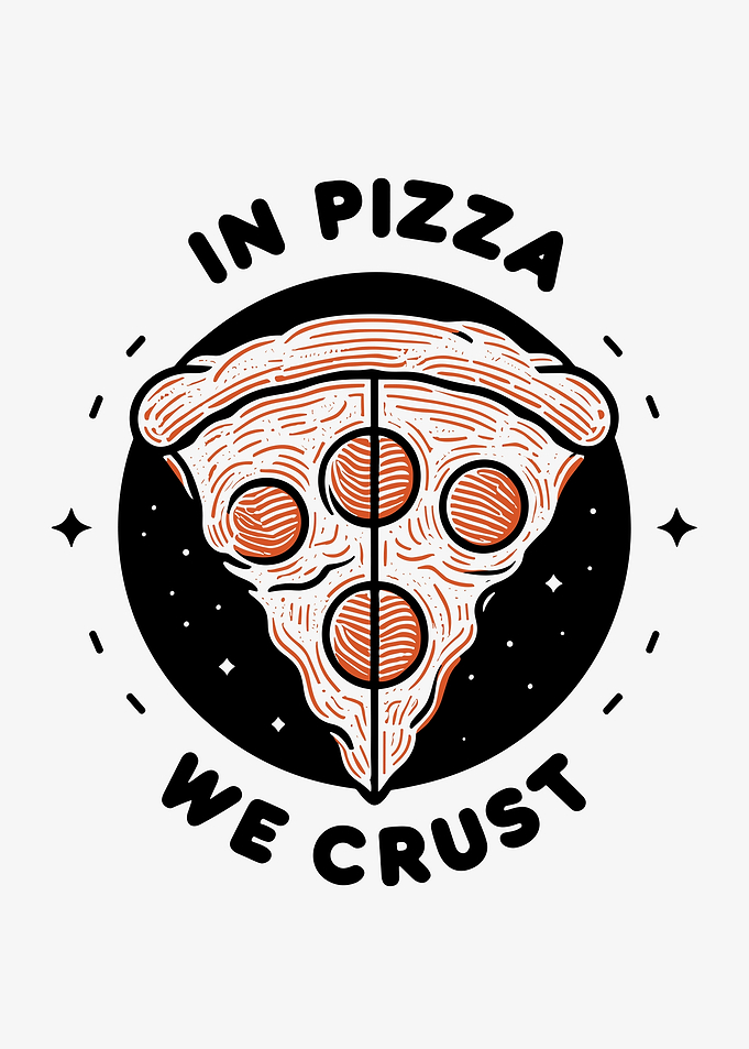 In Pizza We Crust