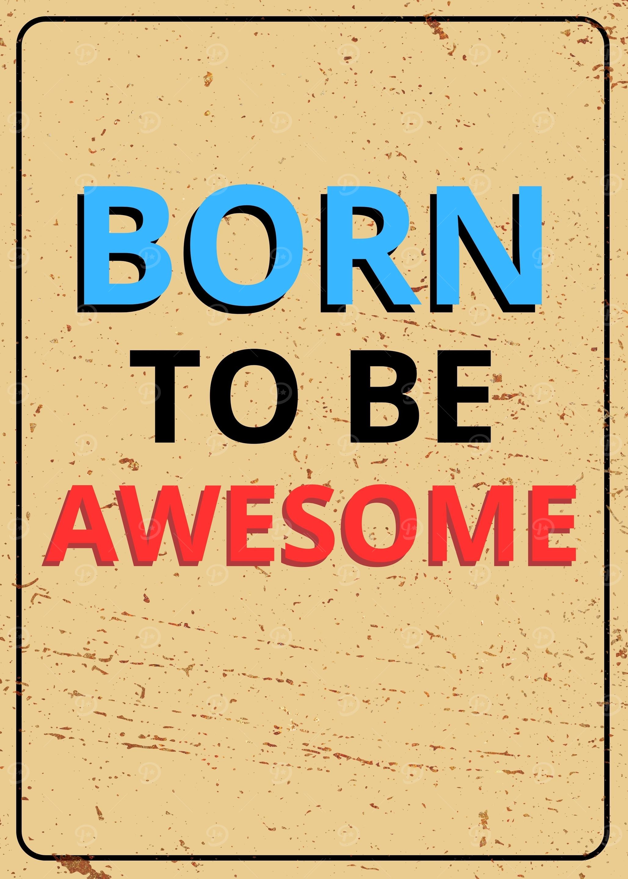 Born To Be Awesome