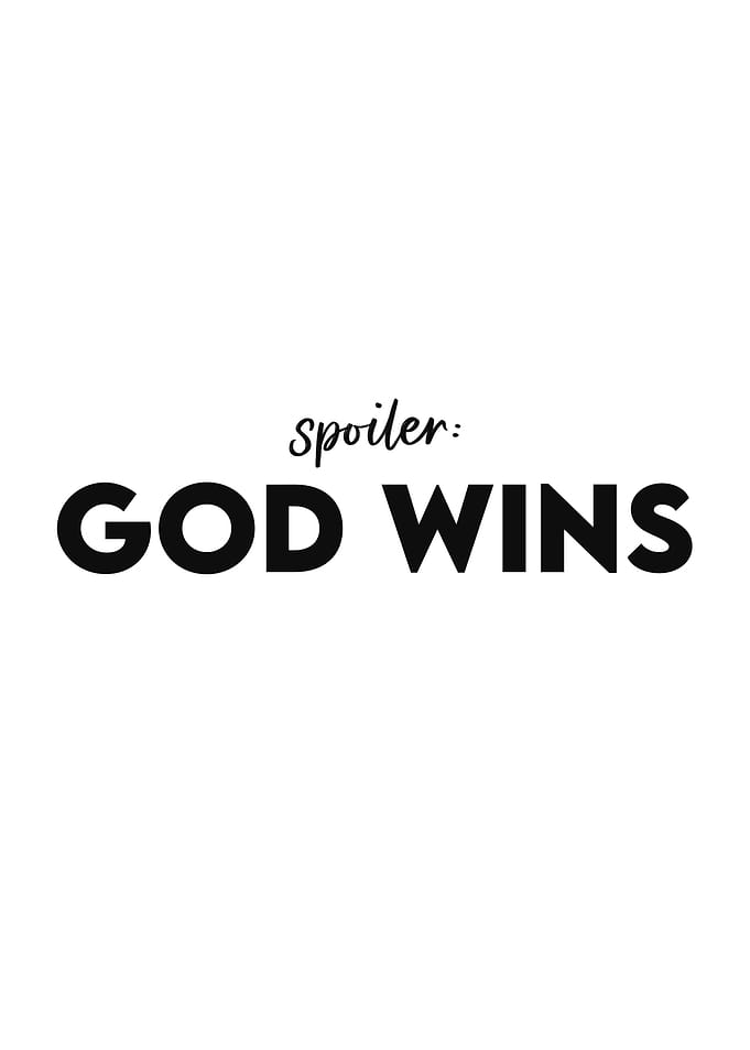Spoiler God wins