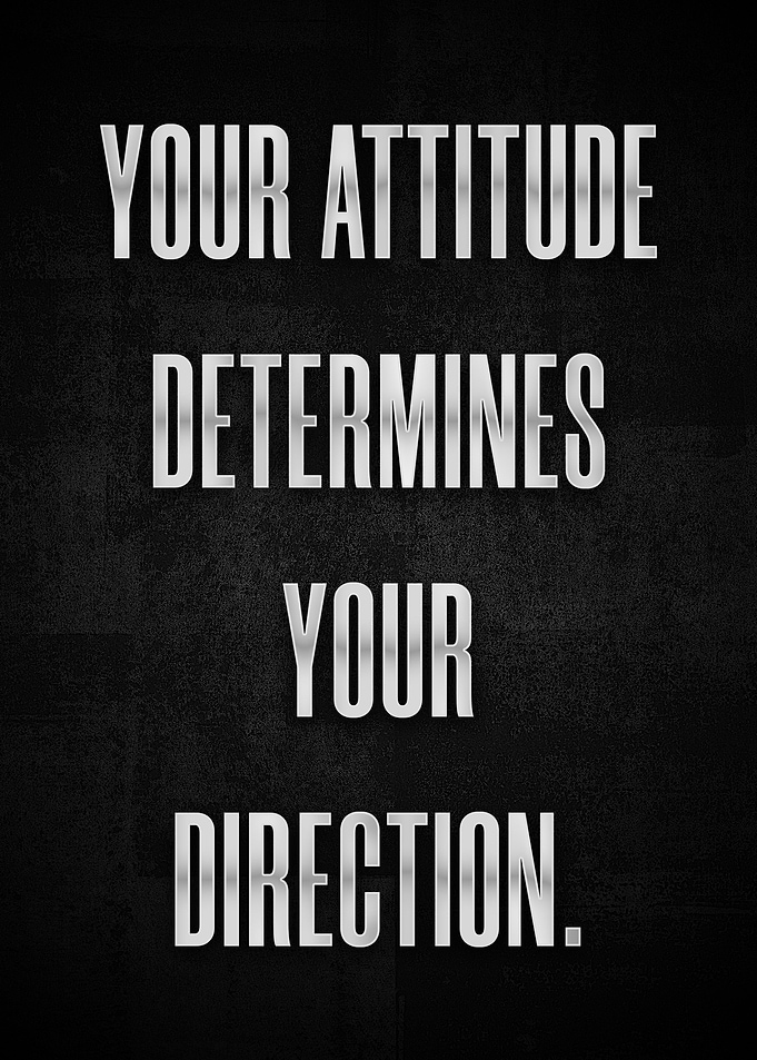 Your attitude determines