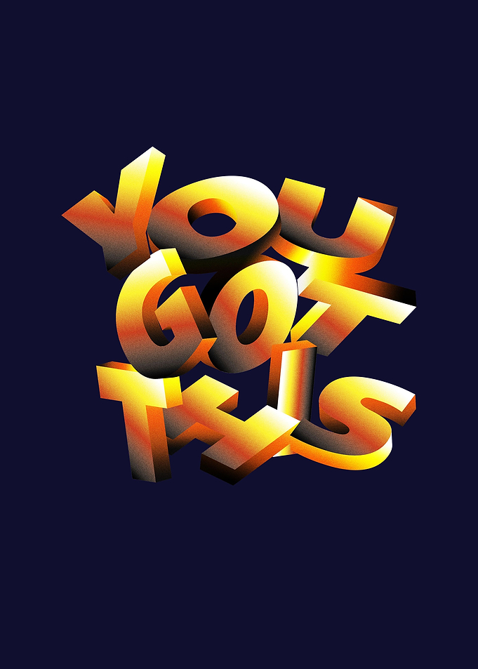 YOU GOT THIS