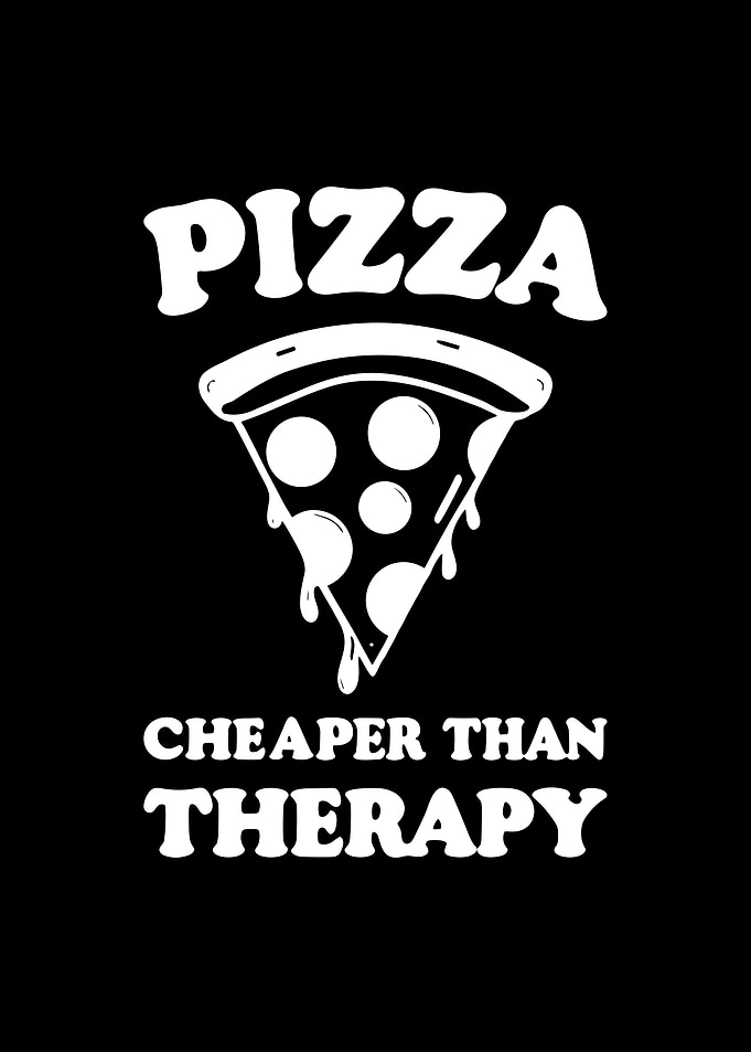 Pizza Cheaper than Therapy