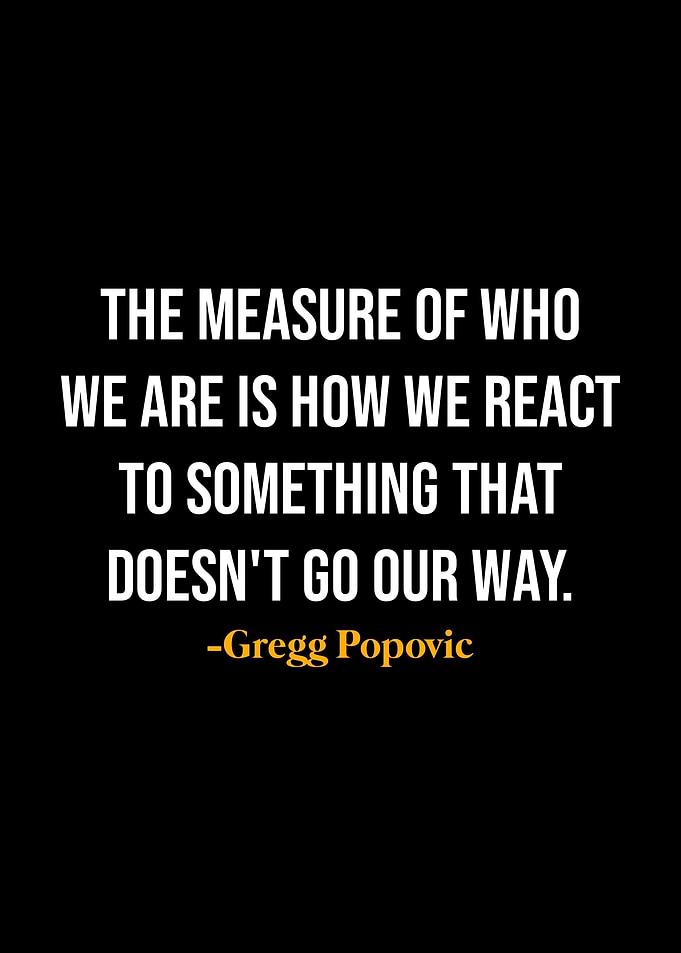 Gregg Popovic Quotes