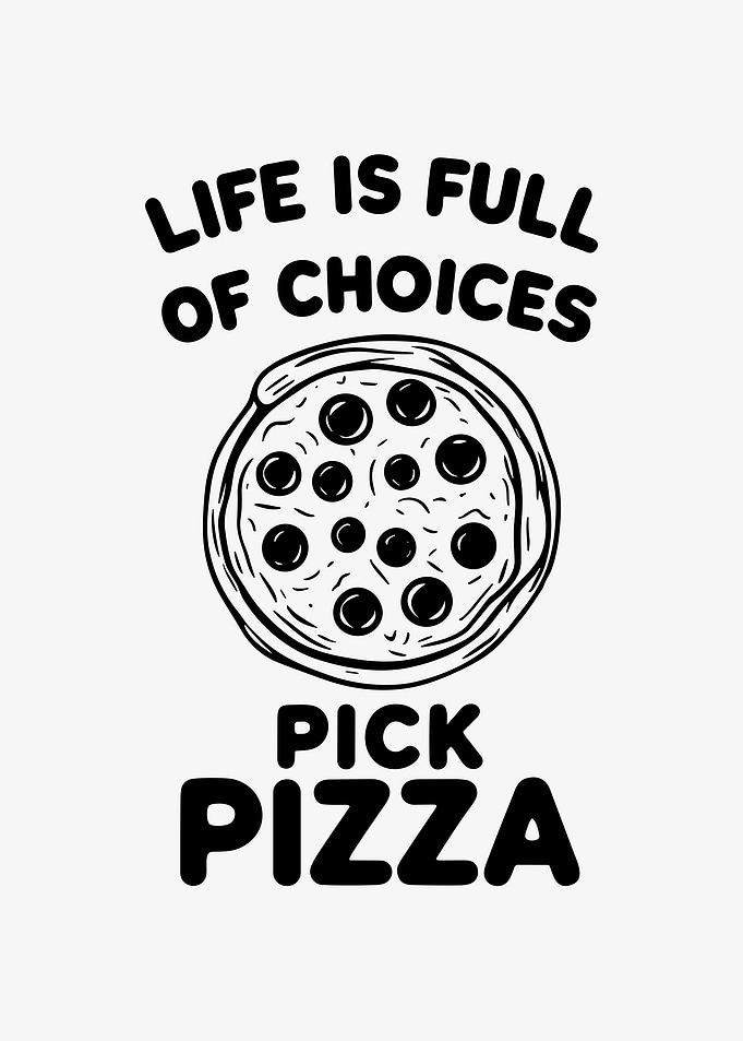 Life is Full of Choices