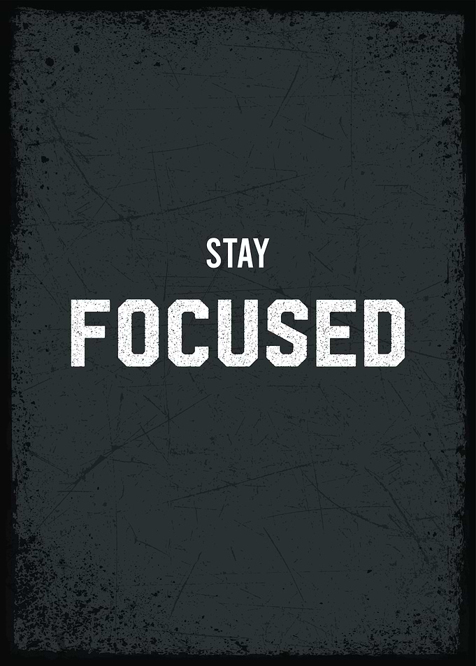 stay focused