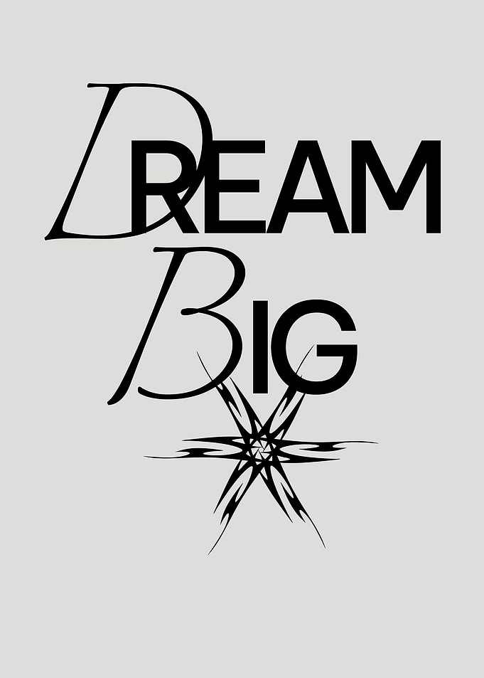 DREAM BIG
