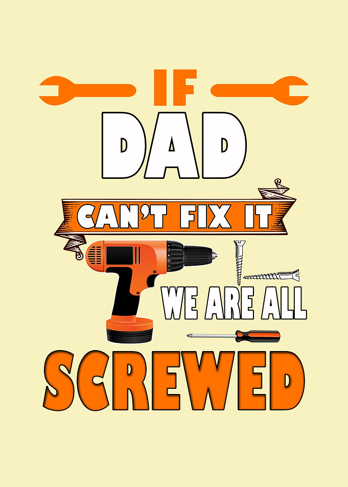 if dad cant fix it