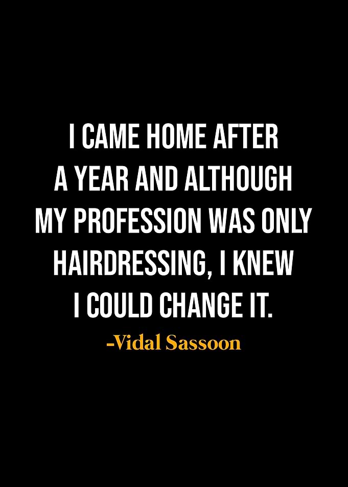 Vidal Sassoon Quotes