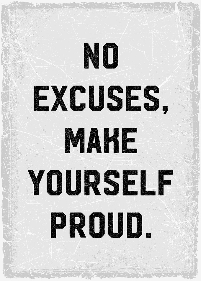 no excuses