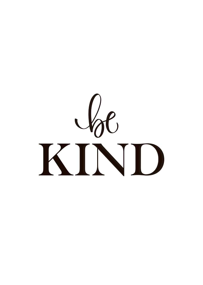 Be kind