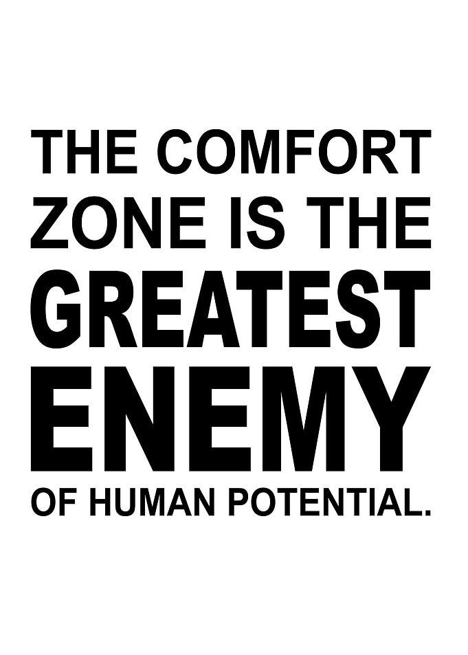 Comfort Zone Is The Enemy