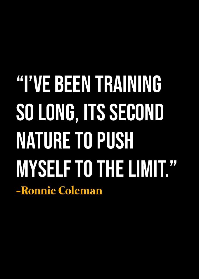 Ronnie Coleman Quotes
