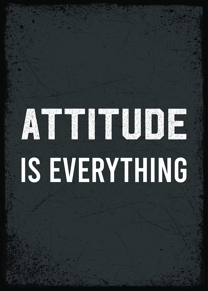 attitude is everything