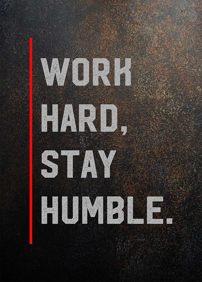work hard stay humble