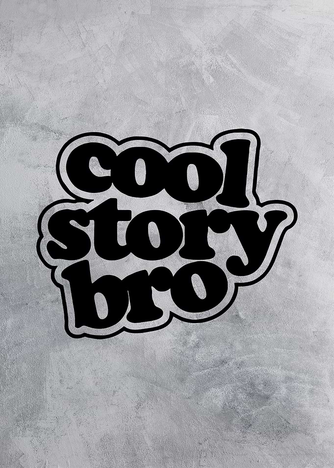 cool story bro