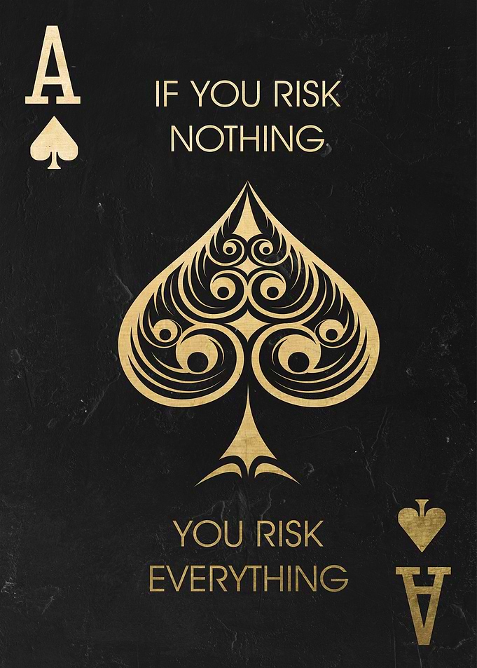 You Risk Everything
