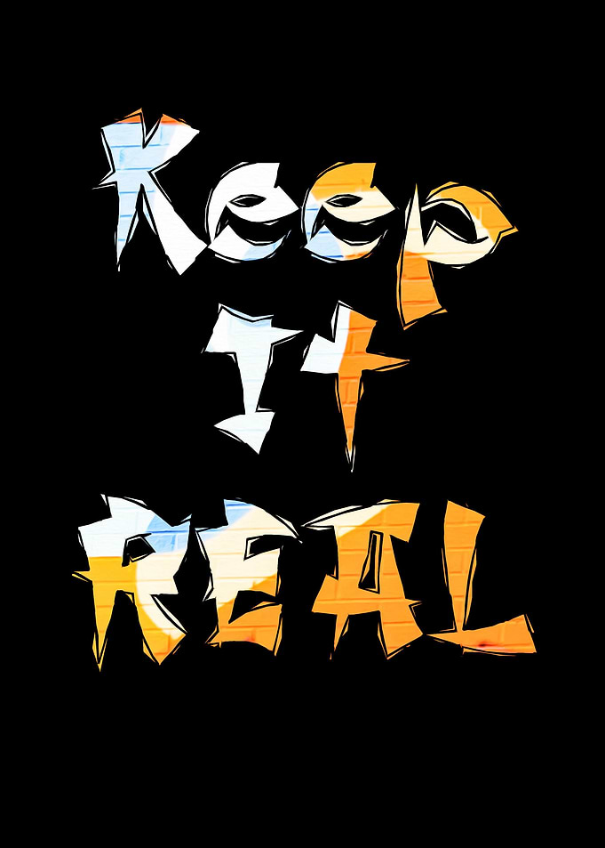 Keep it real