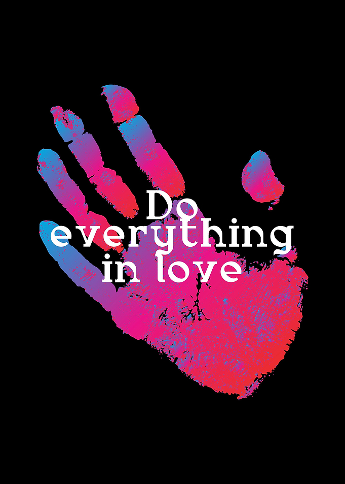 Do everything in love