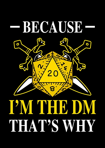 Because Im The DM Game RPG