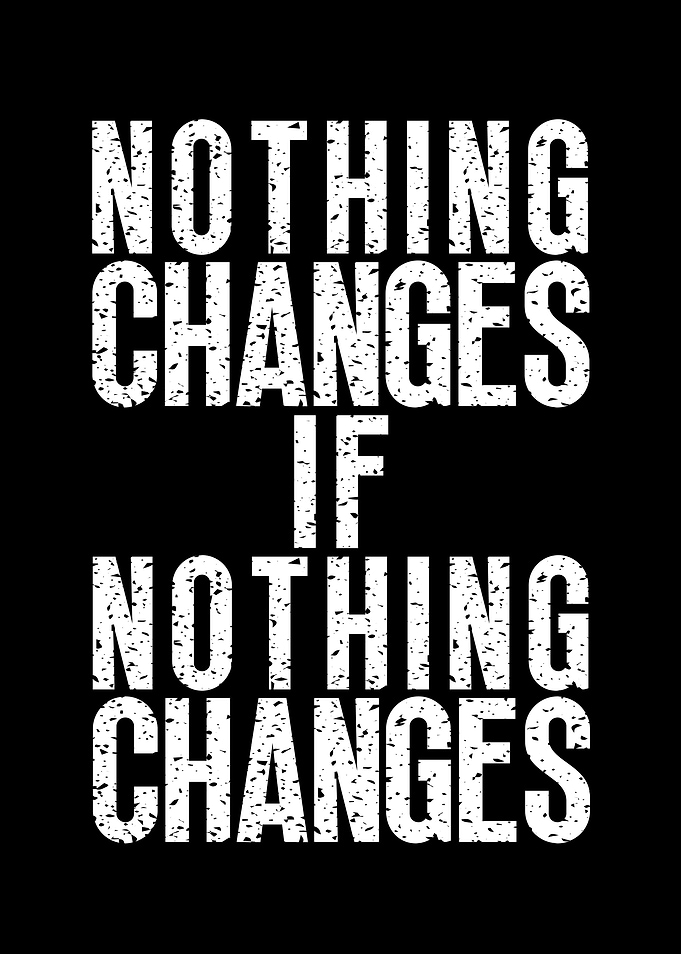 Nothing Changes
