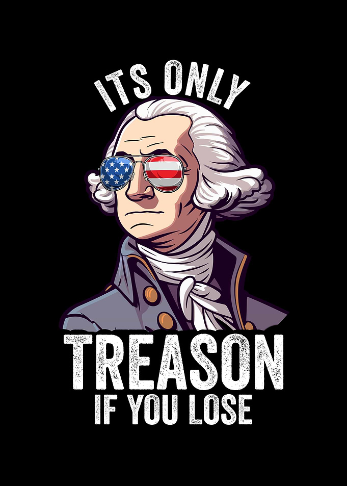 Its Only Treason If You