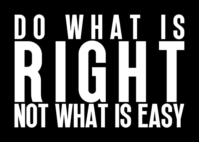 Do what is right vs easy