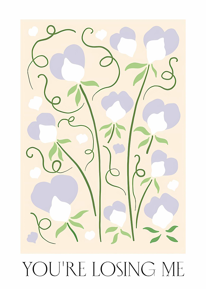 youre losing me Floral
