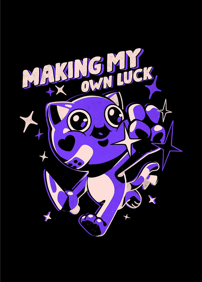 Making My Own Luck