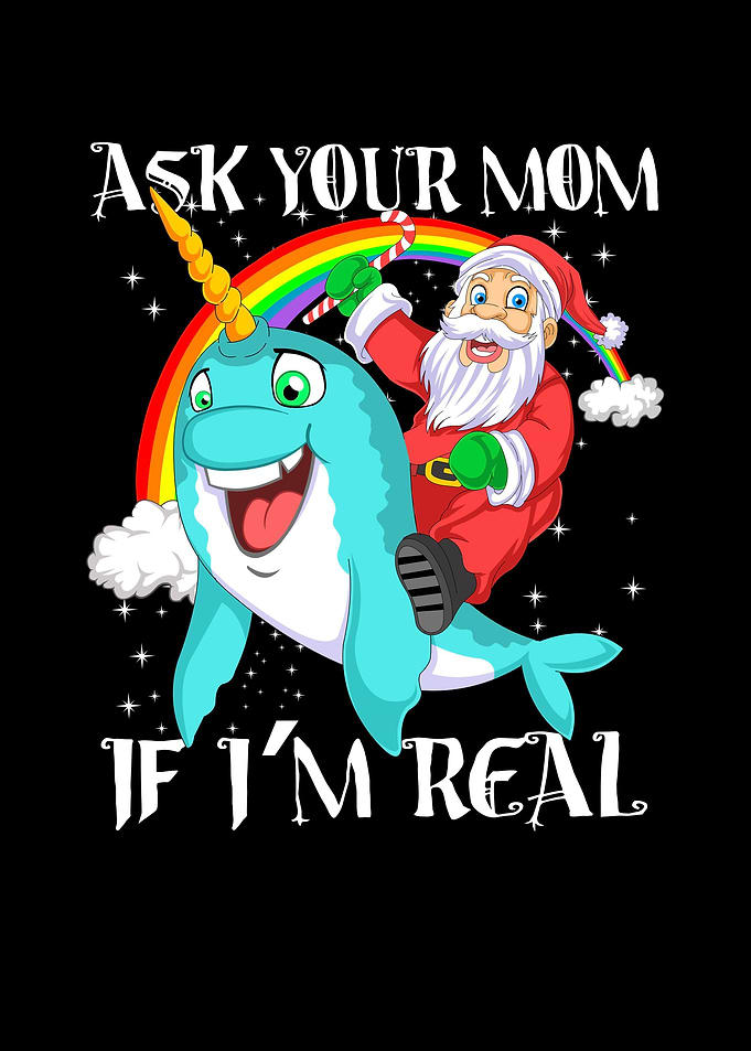 ask your mom if im real