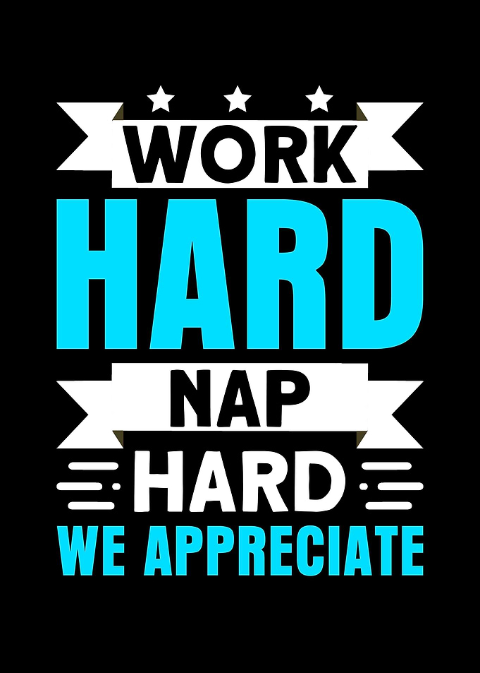 Work Hard Nap Hard We